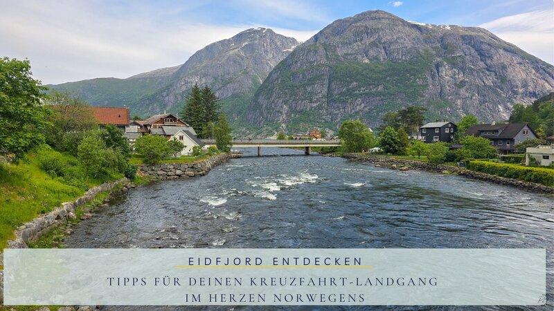 Blick auf den Fluss und die umliegenden Berge von Eidfjord, Norwegen – Tipps für Kreuzfahrt-Landgänge im Herzen des Hardangerfjords.