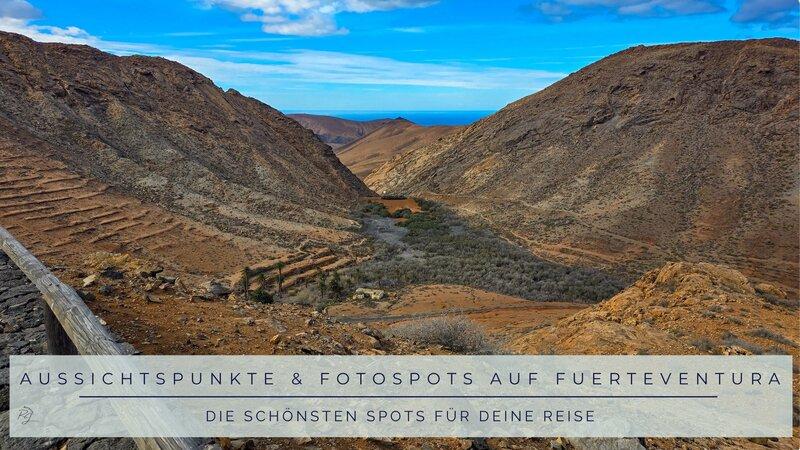 Aussichtspunkt Mirador de las Peñitas auf Fuerteventura mit Blick über die Schlucht – perfektes Covermotiv für die schönsten Aussichtspunkte und Fotospots der Insel.