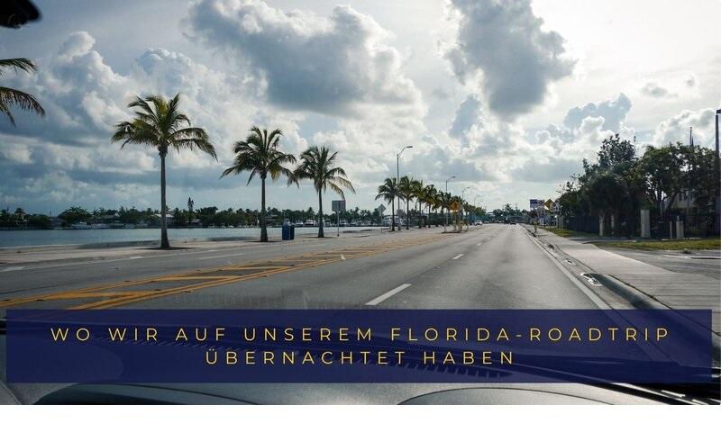 Florida Roadtrip – Die besten Hotels, Tipps & Routenempfehlungen