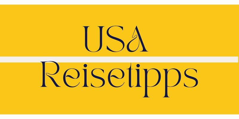 Artikelsammlung über Reisetipps für die USA USA Roadtrip vorbereiten